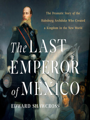 cover image of The Last Emperor of Mexico